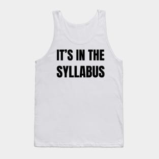 it’s in the syllabus Tank Top